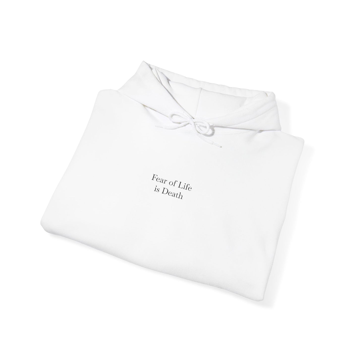 Fear of Life is Death | Hoodie [Black Text]